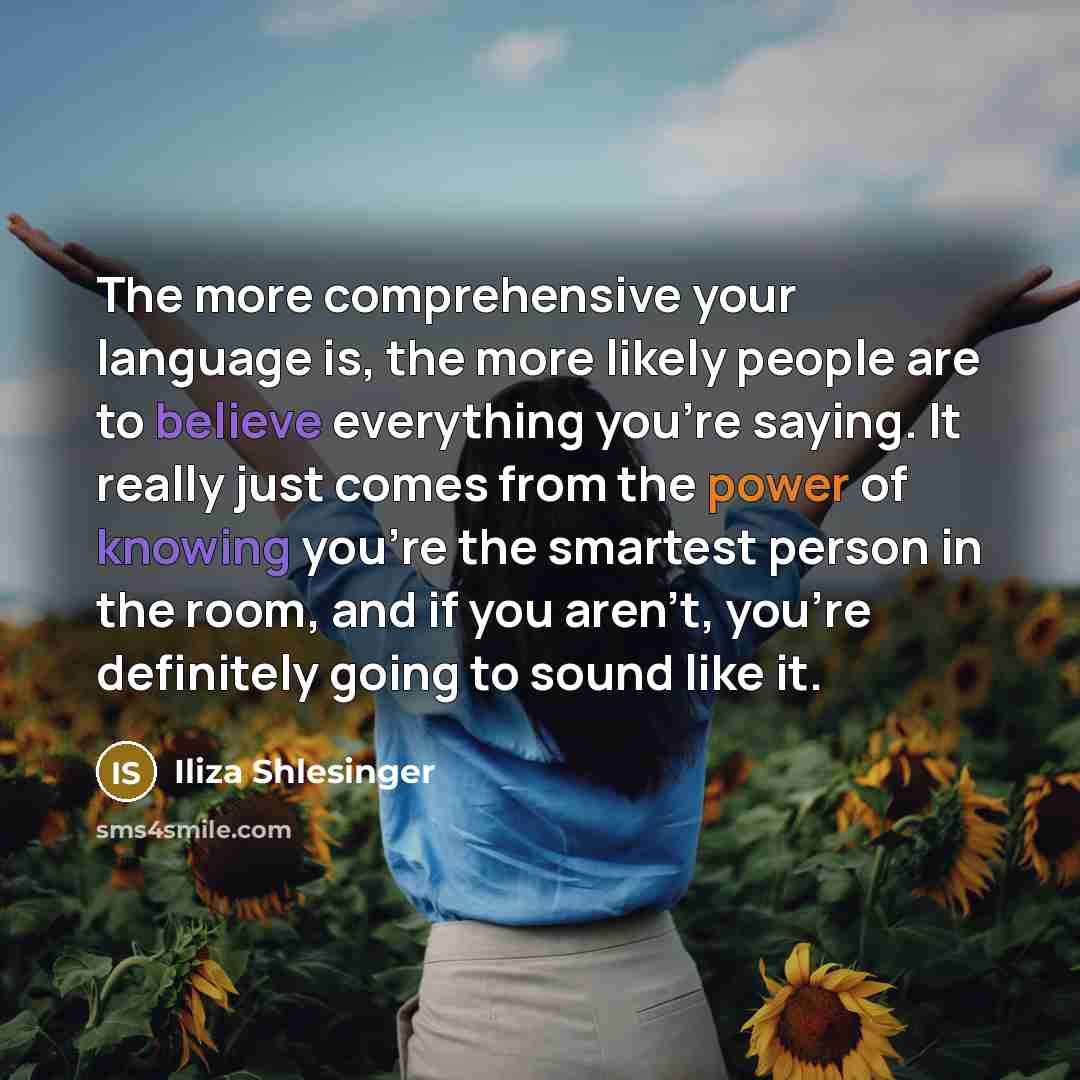 “The more comprehensive your language is, the more likely people…” quote by Iliza Shlesinger