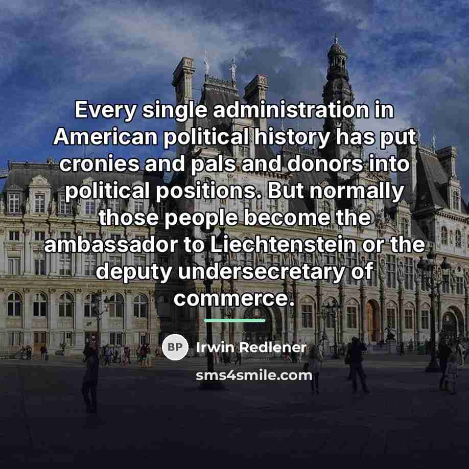 “Every single administration in American political history has put cronies…” quote by Irwin Redlener