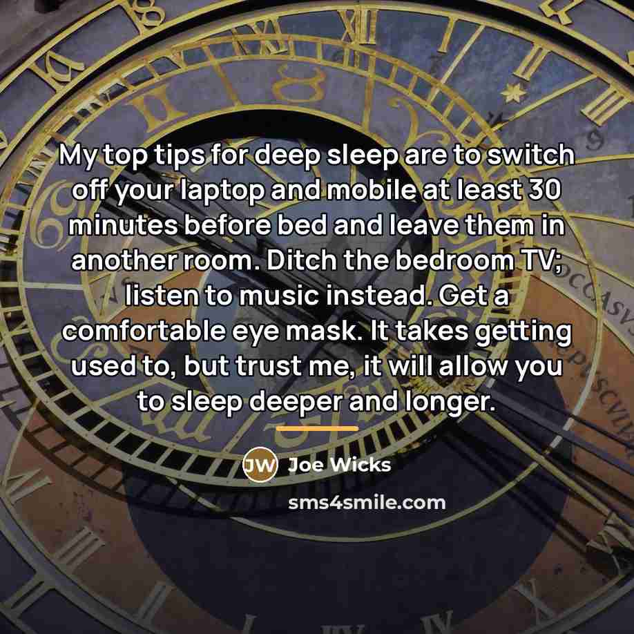 “My top tips for deep sleep are to switch off…” quote by Joe Wicks
