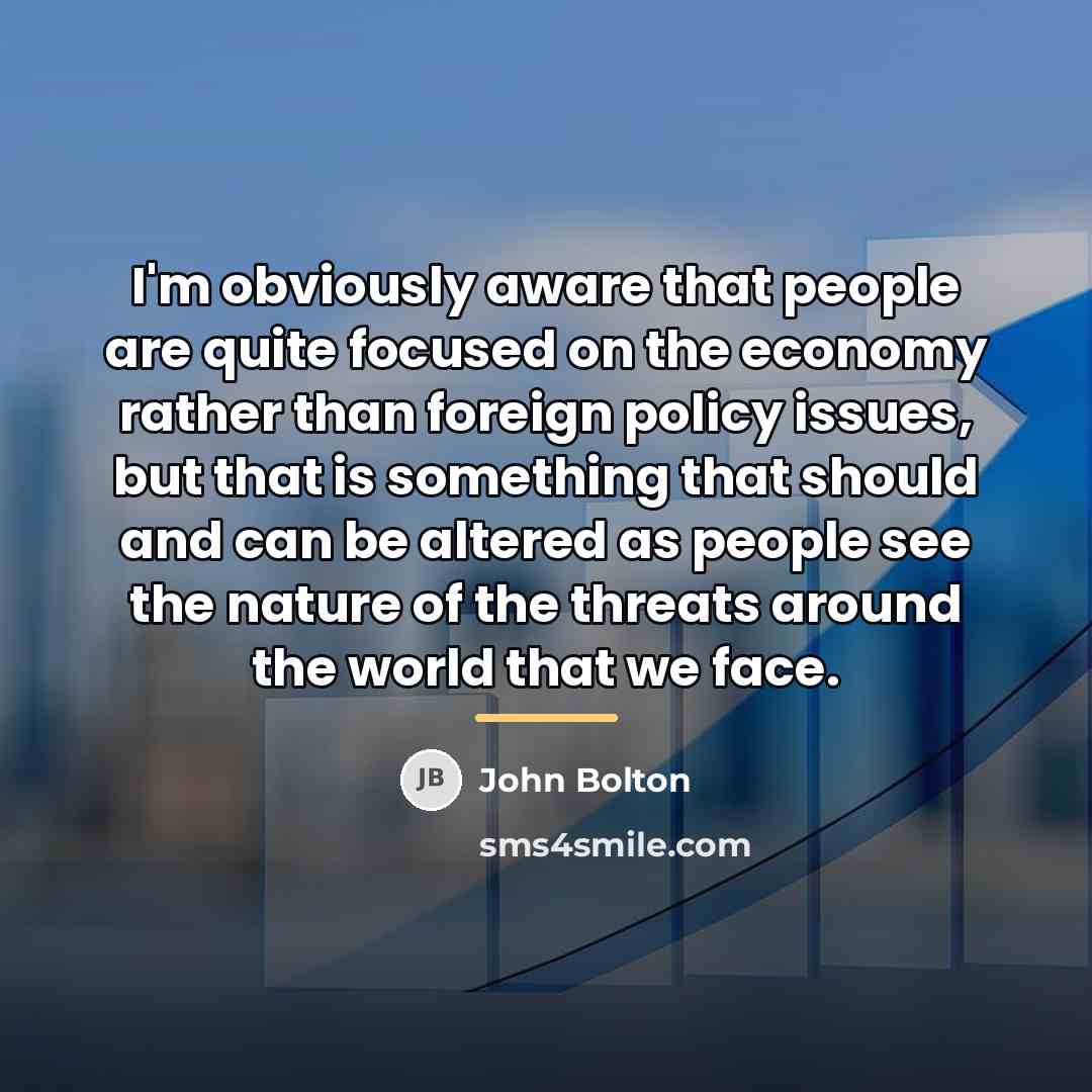 “I'm obviously aware that people are quite focused on the…” quote by John Bolton