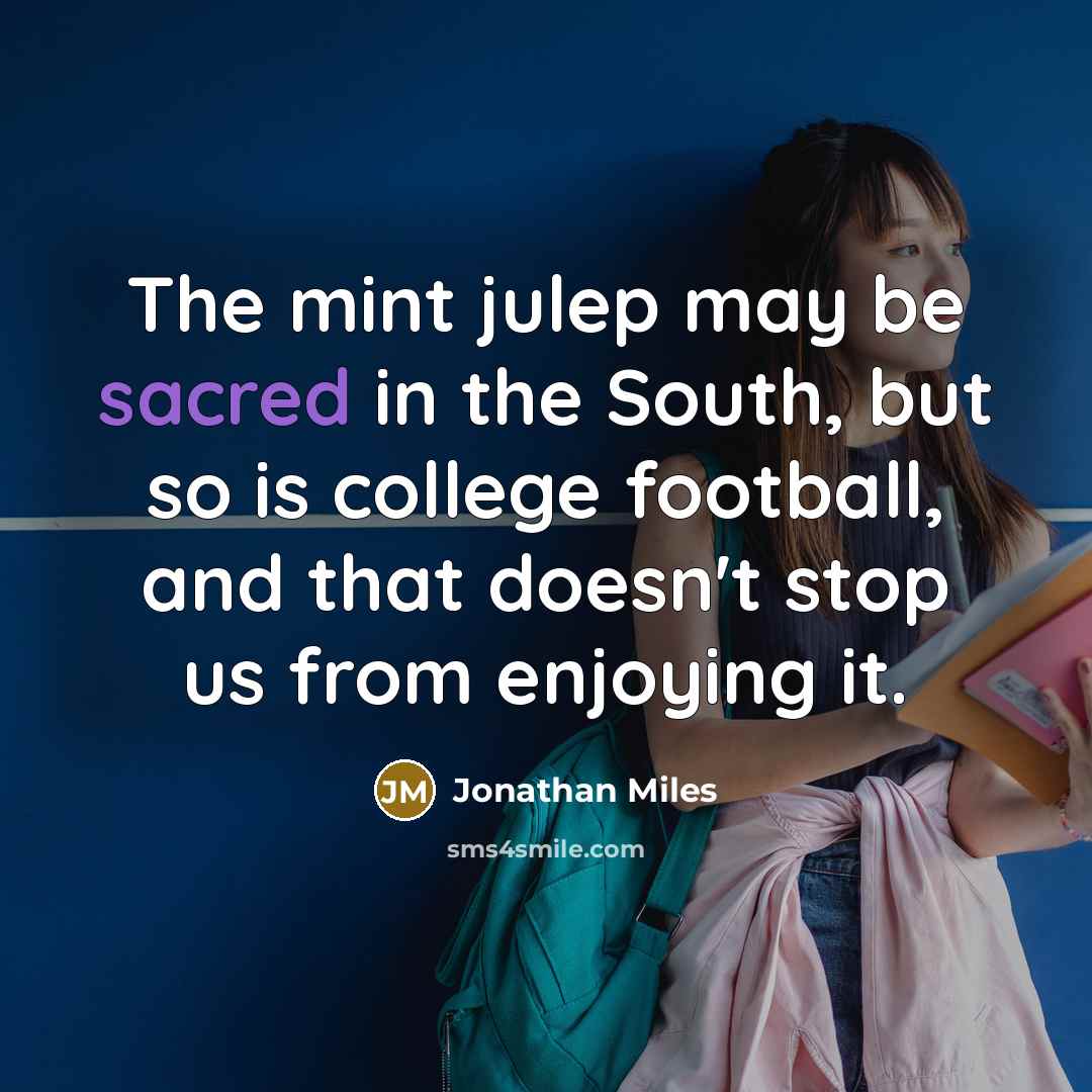 “The mint julep may be sacred in the South, but…” quote by Jonathan Miles