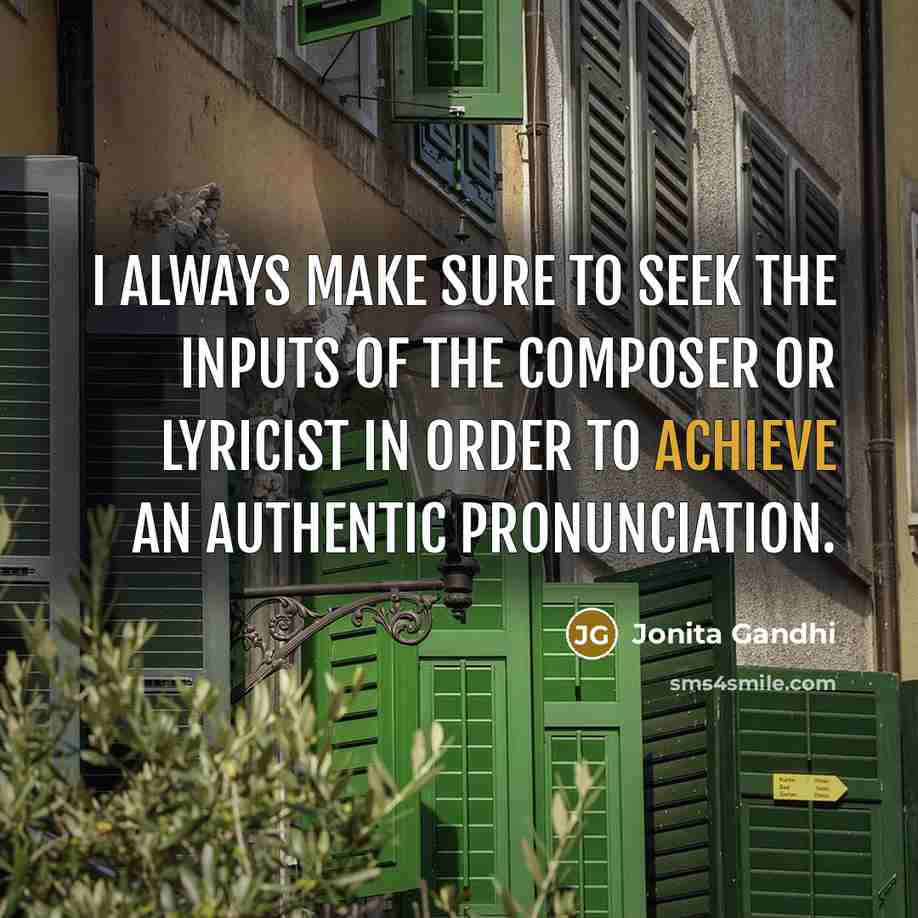 “I always make sure to seek the inputs of the…” quote by Jonita Gandhi