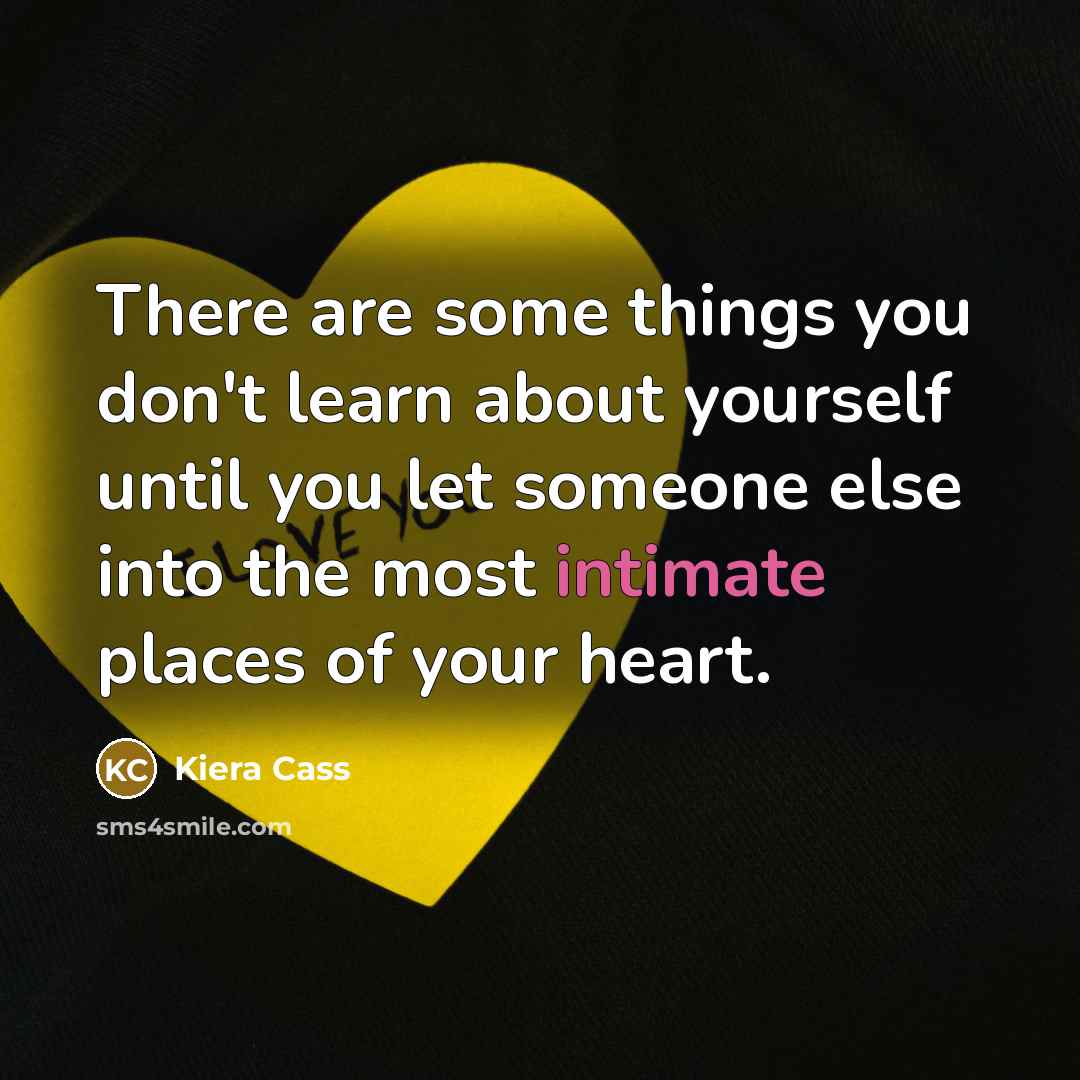 “There are some things you don't learn about yourself until…” quote by Kiera Cass