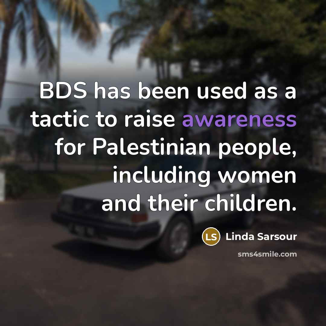 “BDS has been used as a tactic to raise awareness…” quote by Linda Sarsour
