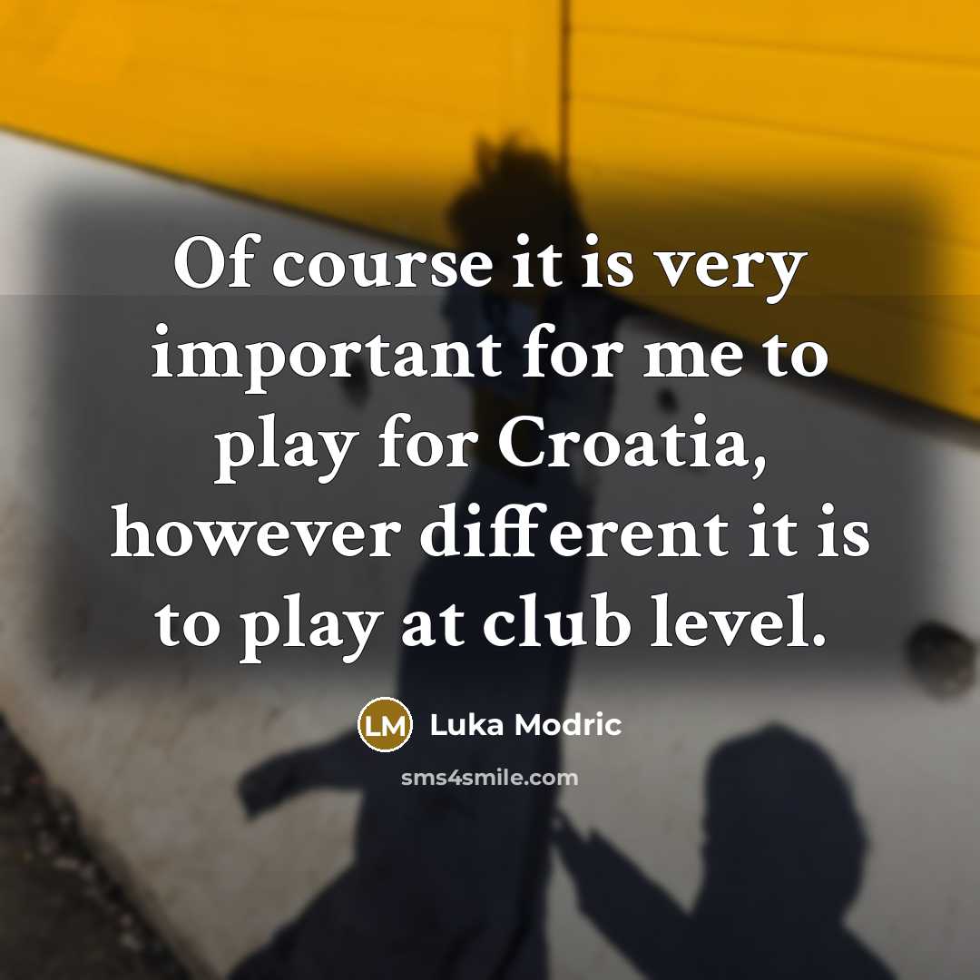 “Of course it is very important for me to play…” quote by Luka Modric
