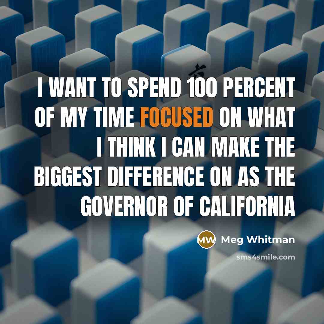 “I want to spend 100 percent of my time focused…” quote by Meg Whitman