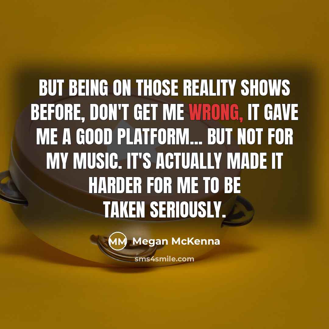 “But being on those reality shows before, don't get me…” quote by Megan McKenna