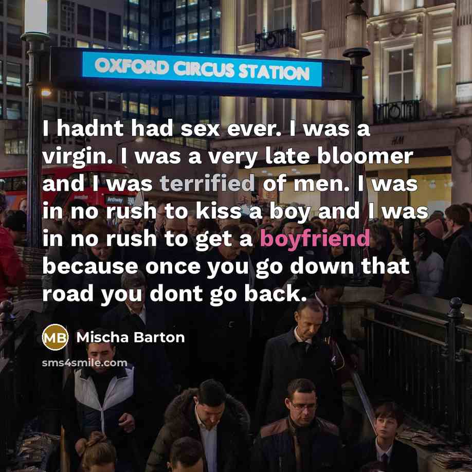 “I hadnt had sex ever. I was a virgin. I…” quote by Mischa Barton