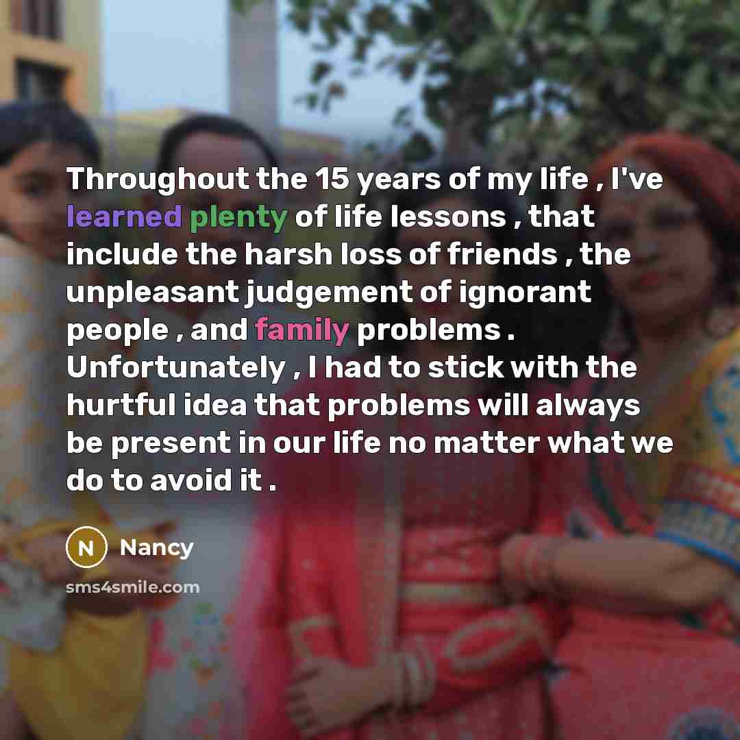 “Throughout the 15 years of my life , I've learned…” quote by Nancy