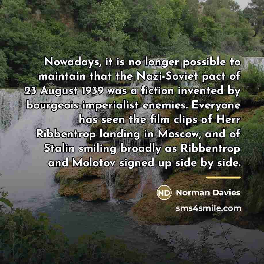 “Nowadays, it is no longer possible to maintain that the…” quote by Norman Davies