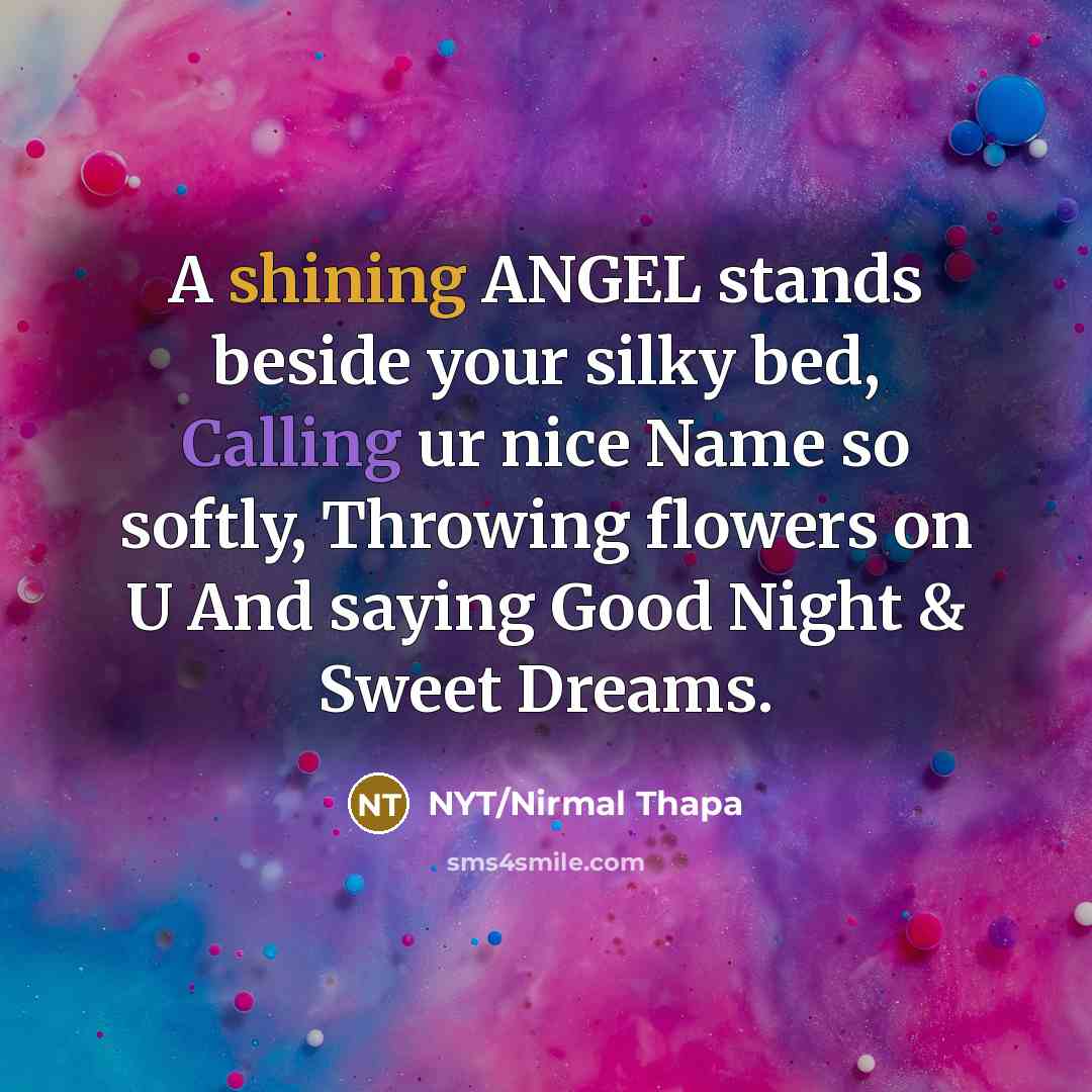 “A shining ANGEL stands beside your silky bed, Calling ur…” quote by NYT/Nirmal Thapa