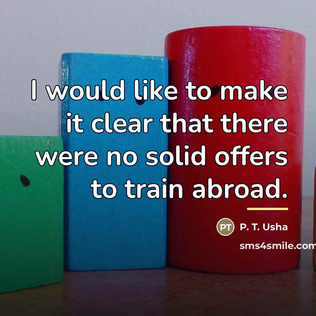 “I would like to make it clear that there were…” quote by P. T. Usha