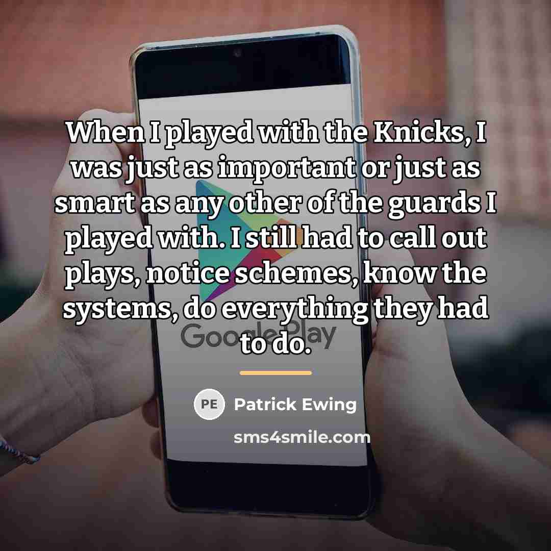 “When I played with the Knicks, I was just as…” quote by Patrick Ewing