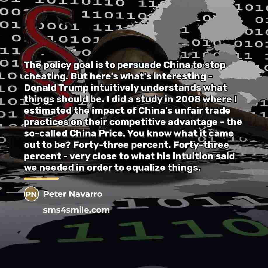 “The policy goal is to persuade China to stop cheating.…” quote by Peter Navarro