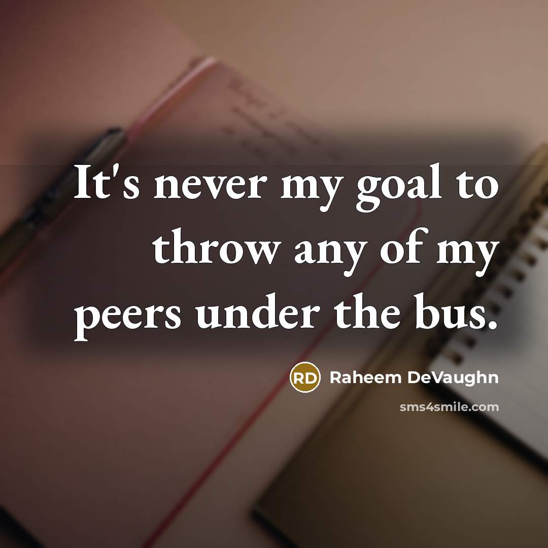 “It's never my goal to throw any of my peers…” quote by Raheem DeVaughn