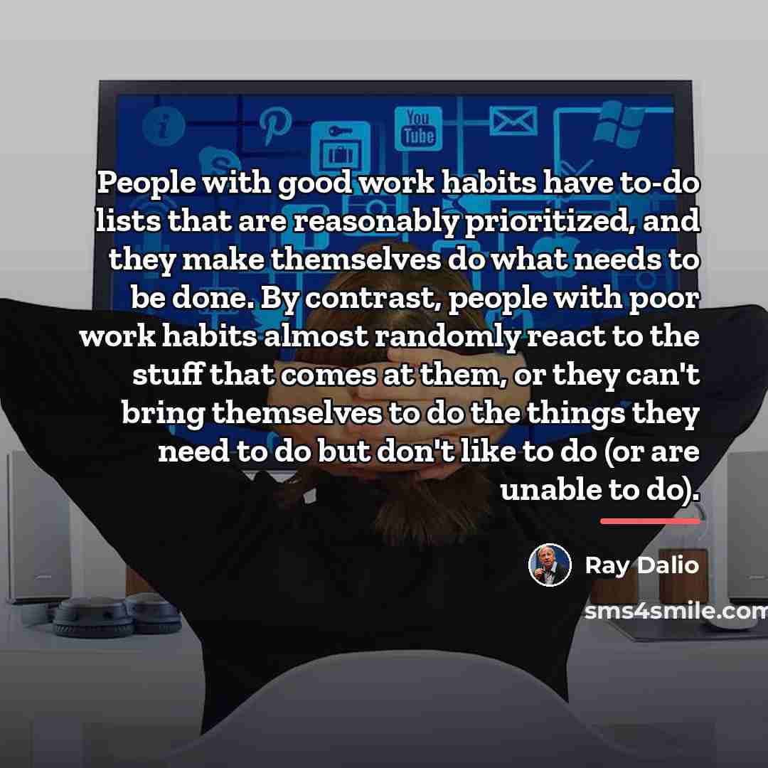 “People with good work habits have to-do lists that are…” quote by Ray Dalio