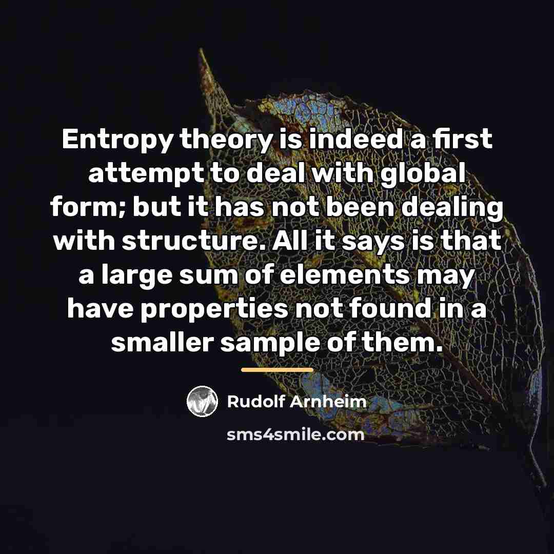 “Entropy theory is indeed a first attempt to deal with…” quote by Rudolf Arnheim