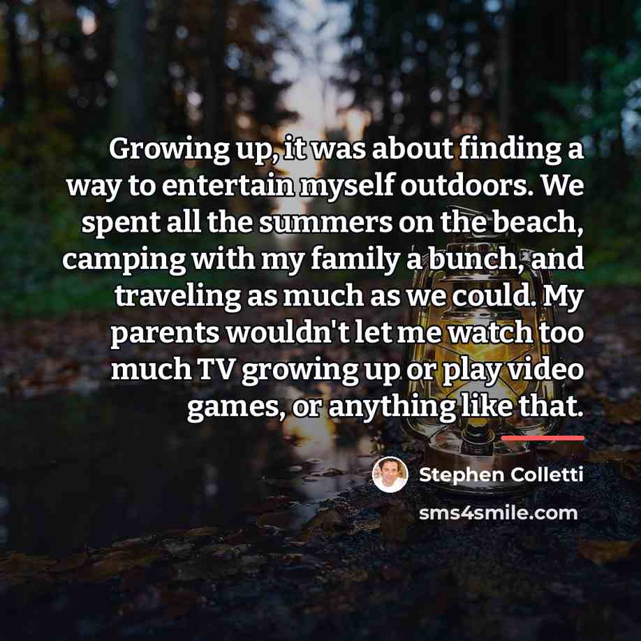 “Growing up, it was about finding a way to entertain…” quote by Stephen Colletti