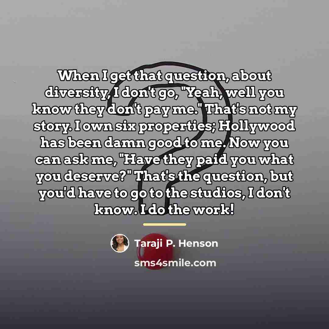 “When I get that question, about diversity, I don't go,…” quote by Taraji P. Henson