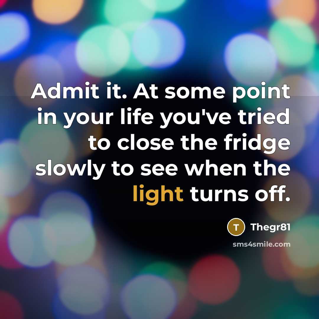 “Admit it. At some point in your life you've tried…” quote by Thegr81