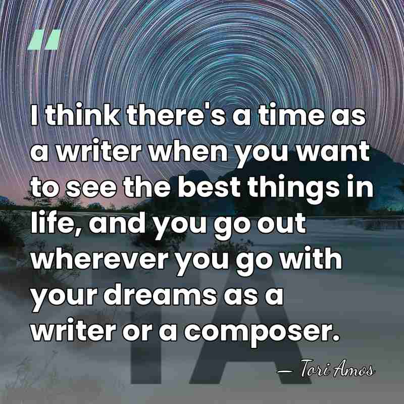 I think there's a time as a writer when you want to&hellip; - Tori Amos