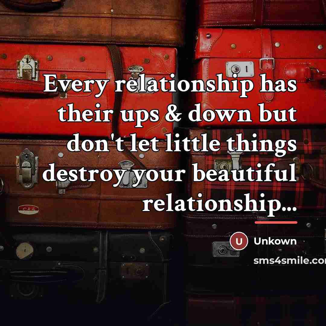“Every relationship has their ups & down but don't let…” quote by Unkown