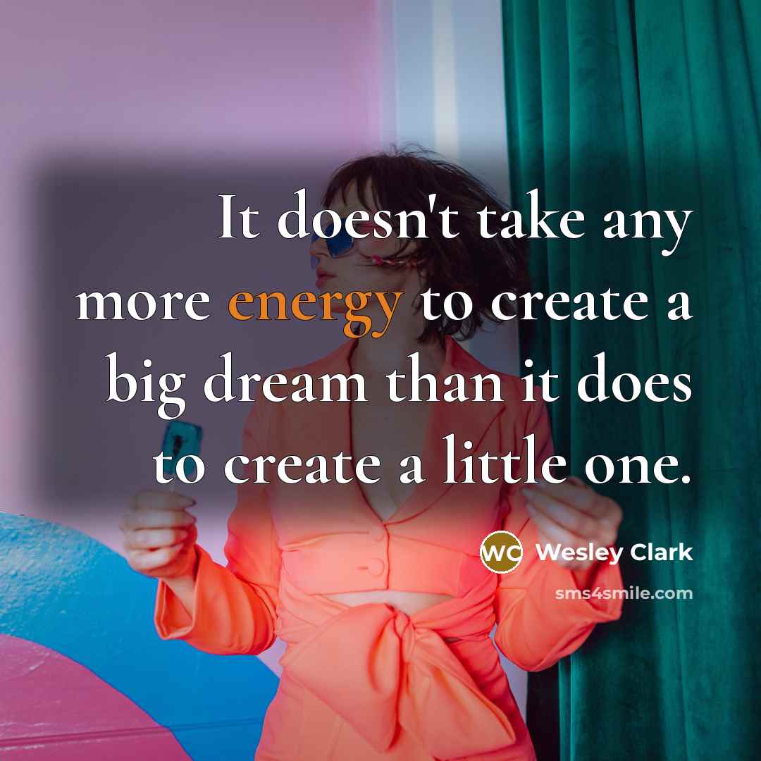 “It doesn't take any more energy to create a big…” quote by Wesley Clark