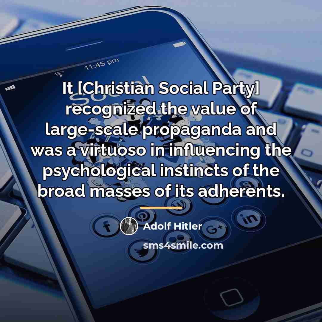 “It [Christian Social Party] recognized the value of large-scale propaganda…” quote by Adolf Hitler