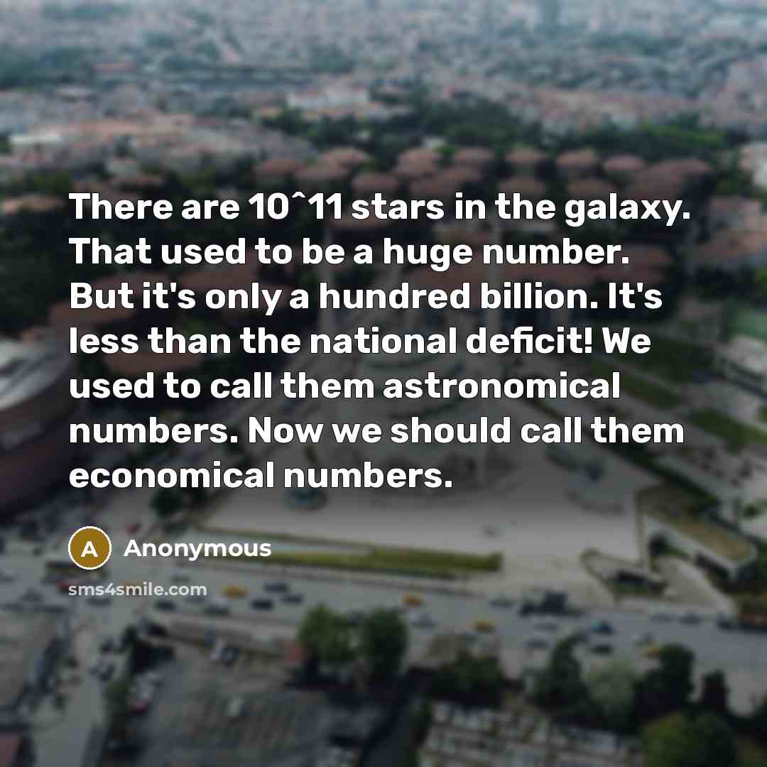 “There are 10^11 stars in the galaxy. That used to…” quote by Anonymous