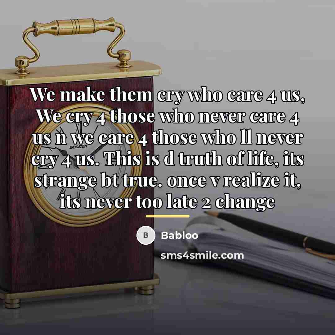 “We make them cry who care 4 us, We cry…” quote by Babloo