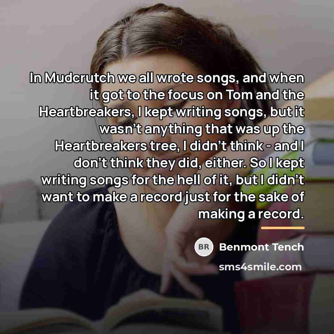 “In Mudcrutch we all wrote songs, and when it got…” quote by Benmont Tench