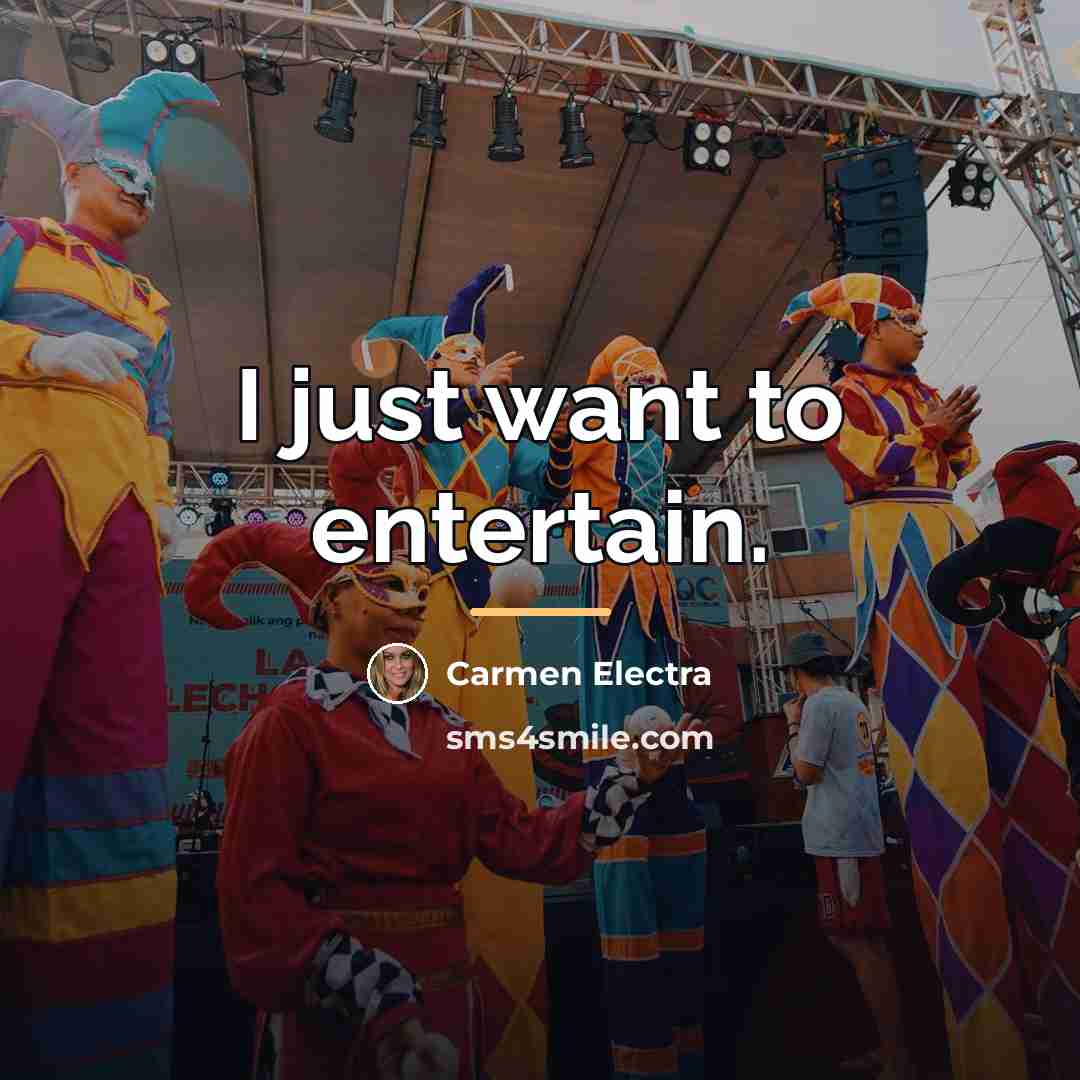 “I just want to entertain.…” quote by Carmen Electra