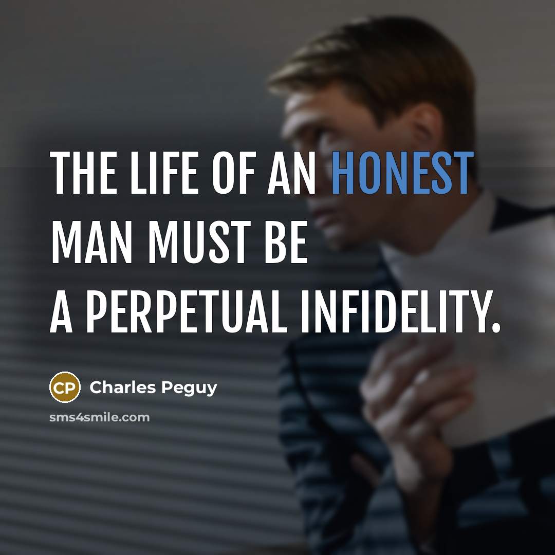 “The life of an honest man must be a perpetual…” quote by Charles Peguy