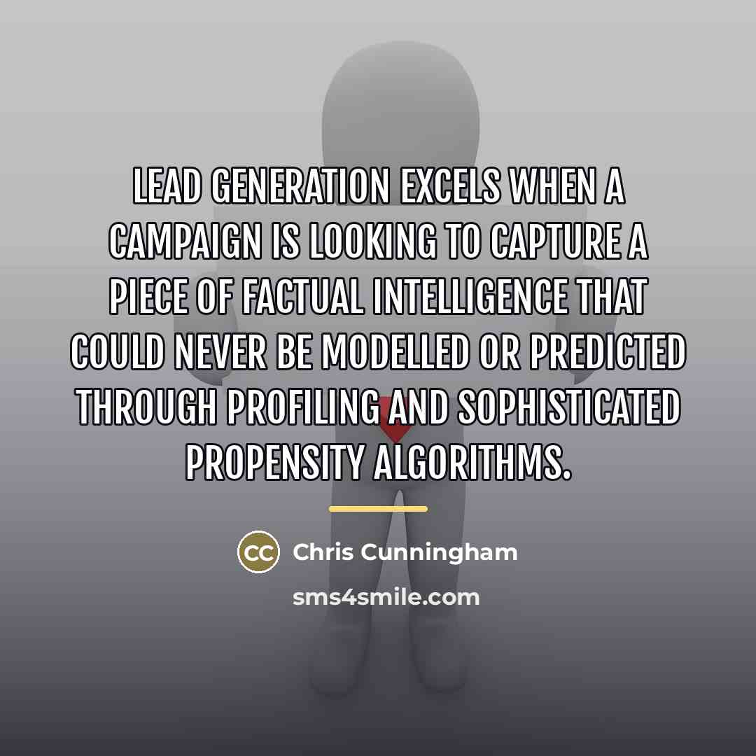 “Lead generation excels when a campaign is looking to capture…” quote by Chris Cunningham