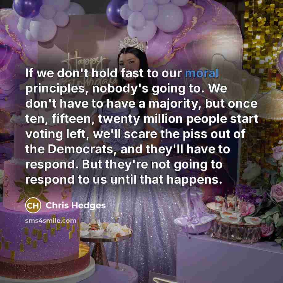 “If we don't hold fast to our moral principles, nobody's…” quote by Chris Hedges