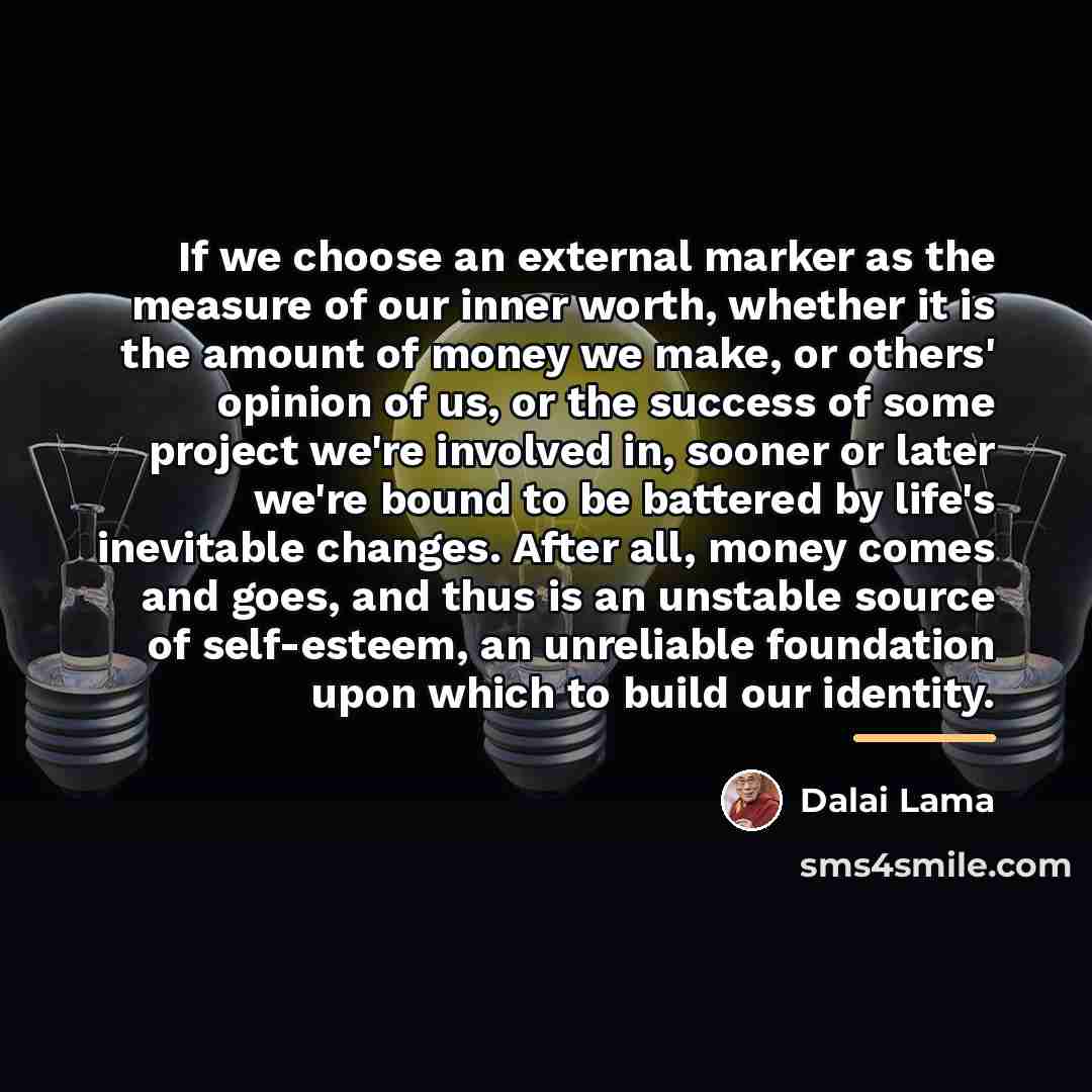 “If we choose an external marker as the measure of…” quote by Dalai Lama
