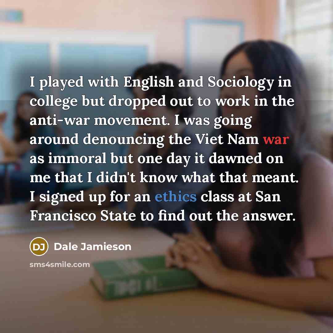 “I played with English and Sociology in college but dropped…” quote by Dale Jamieson