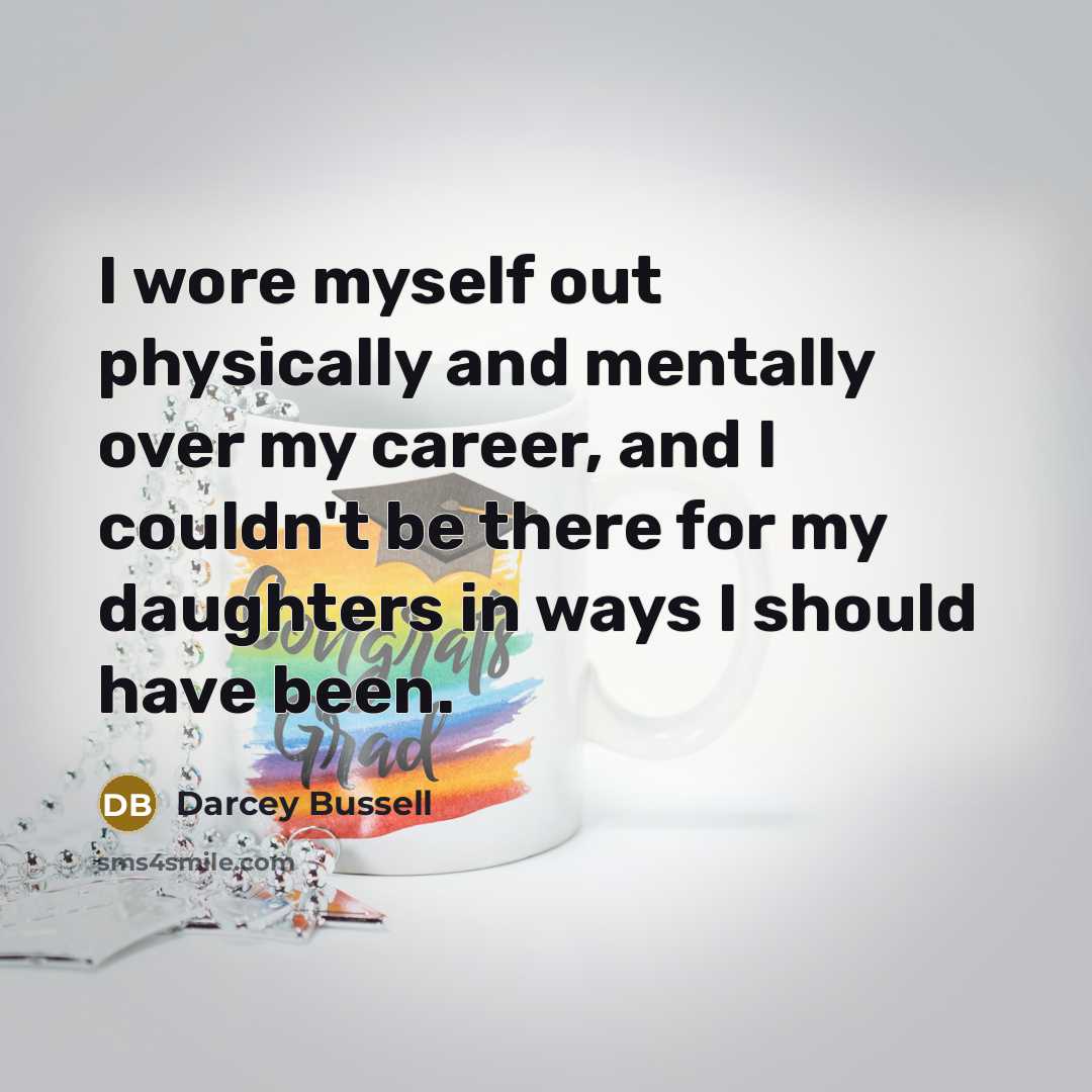 “I wore myself out physically and mentally over my career,…” quote by Darcey Bussell