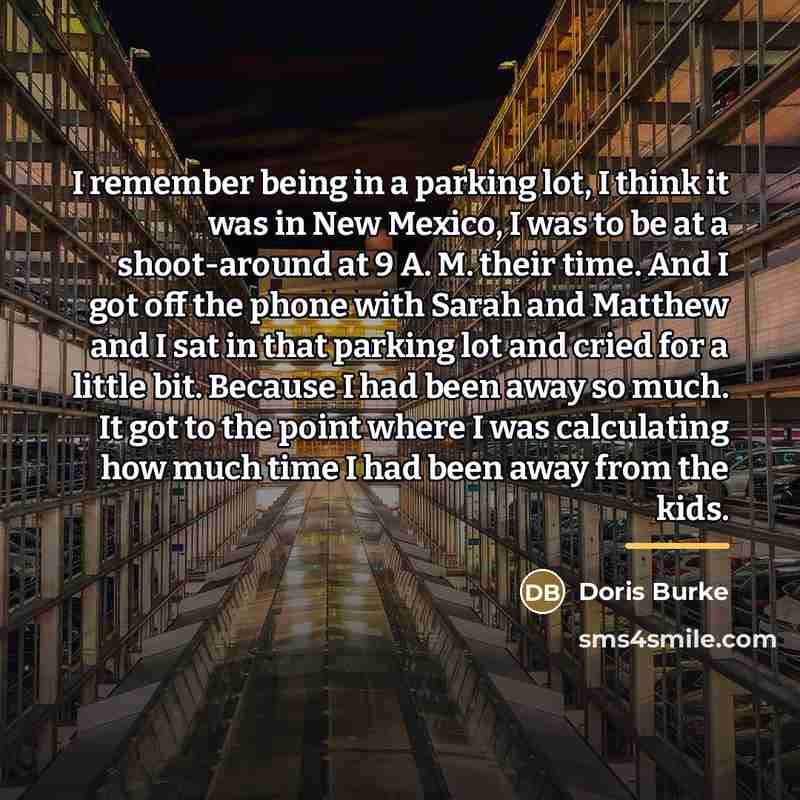 “I remember being in a parking lot, I think it…” quote by Doris Burke