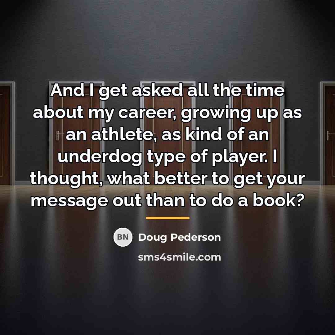 “And I get asked all the time about my career,…” quote by Doug Pederson
