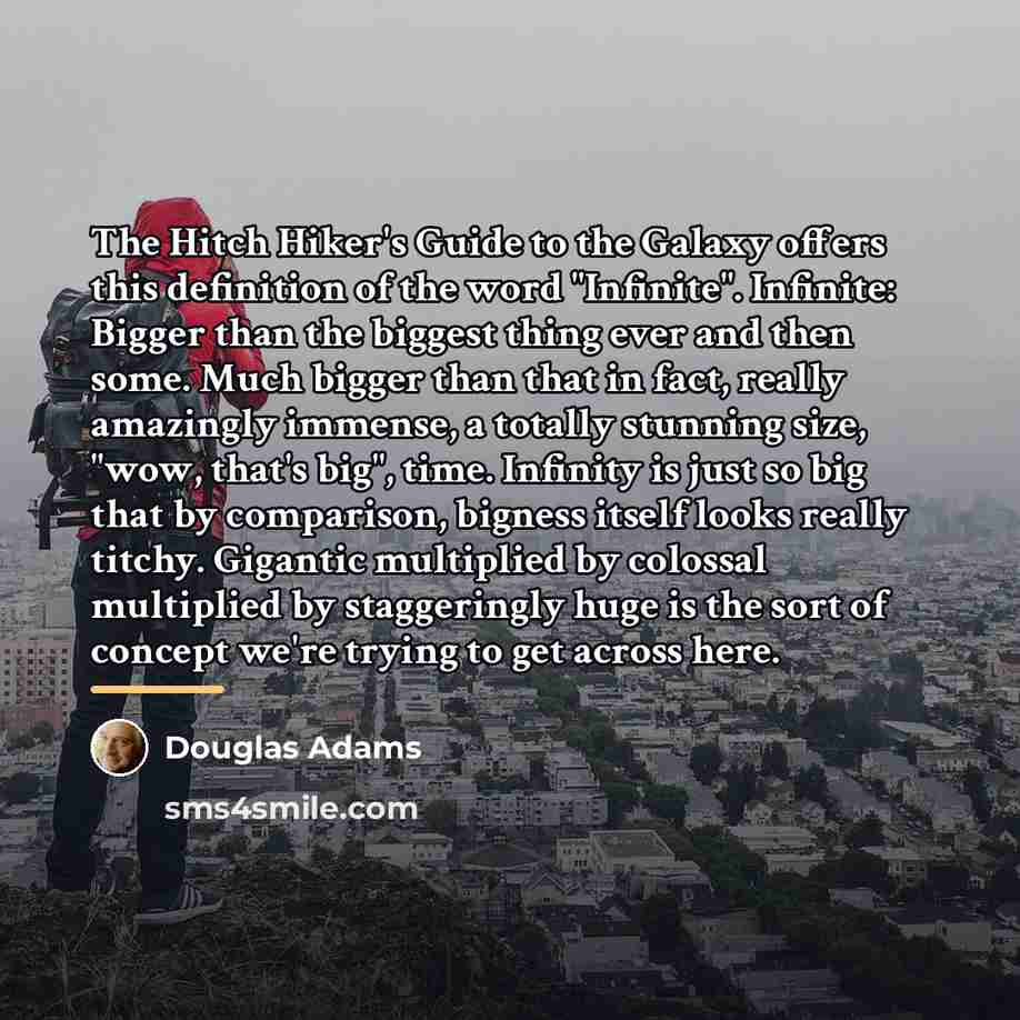 “The Hitch Hiker's Guide to the Galaxy offers this definition…” quote by Douglas Adams