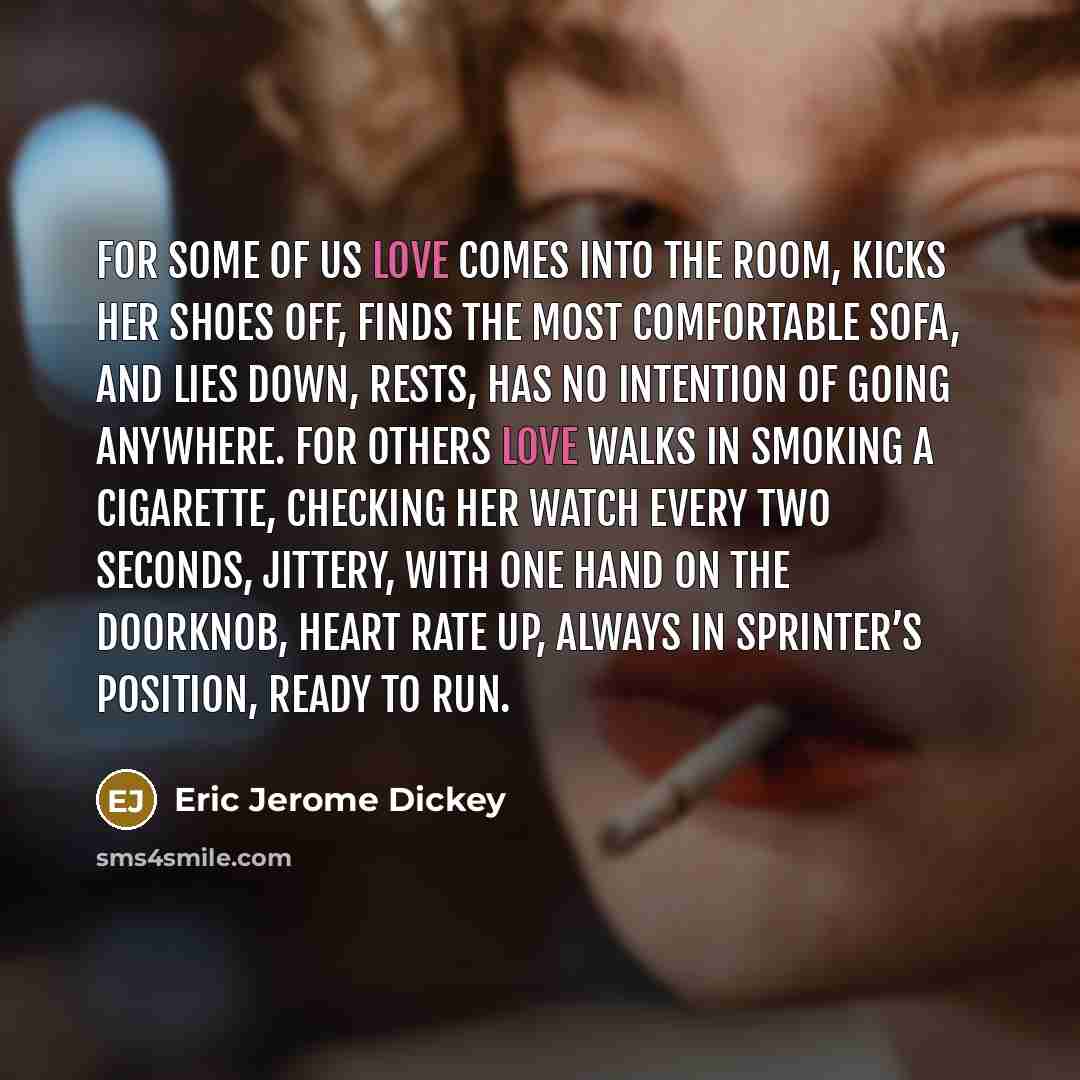 “For some of us love comes into the room, kicks…” quote by Eric Jerome Dickey