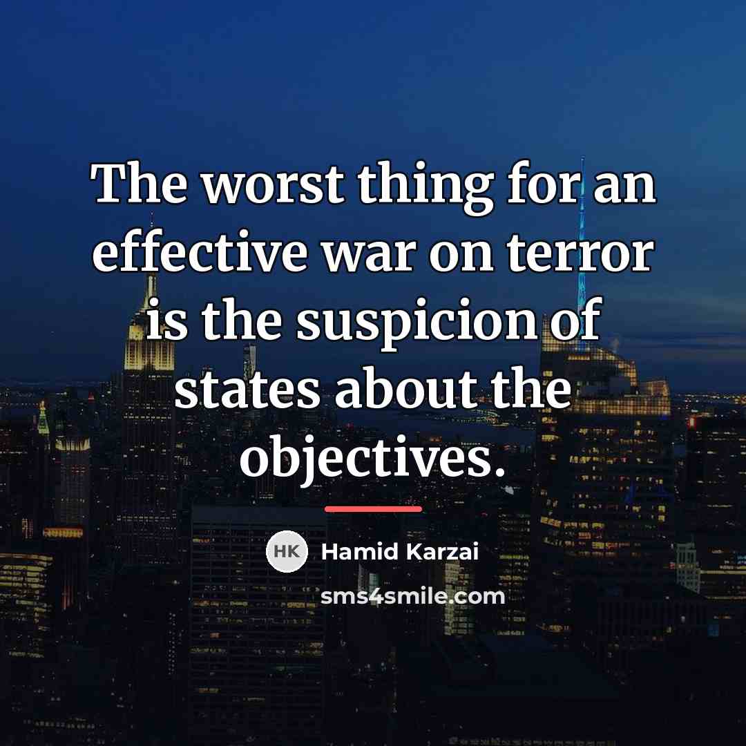 “The worst thing for an effective war on terror is…” quote by Hamid Karzai