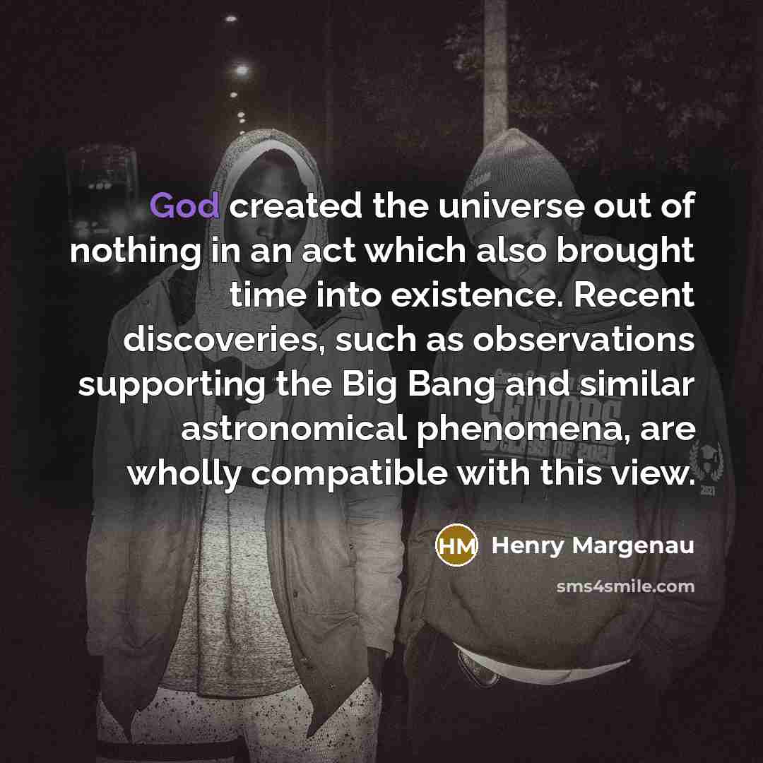 “God created the universe out of nothing in an act…” quote by Henry Margenau