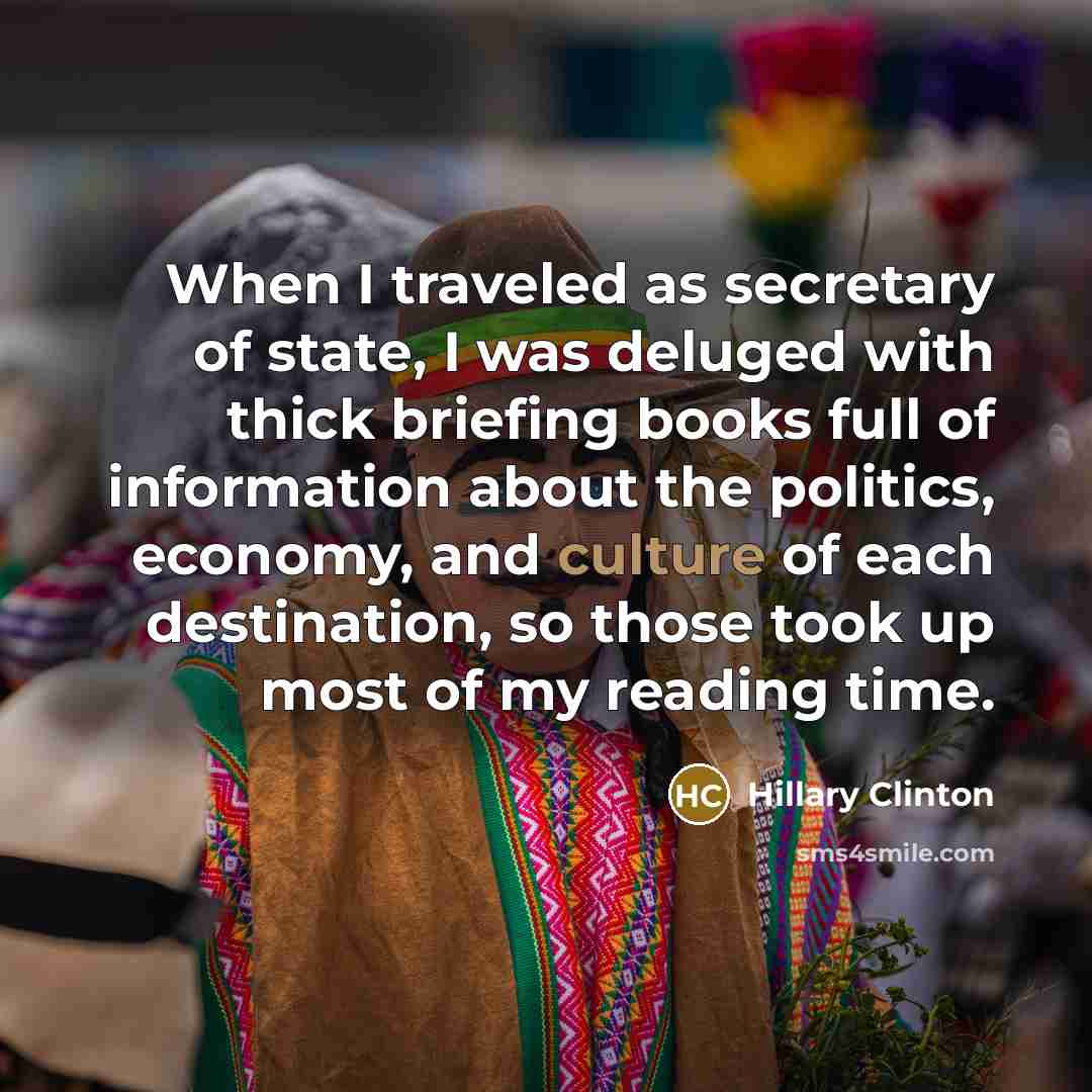 “When I traveled as secretary of state, I was deluged…” quote by Hillary Clinton