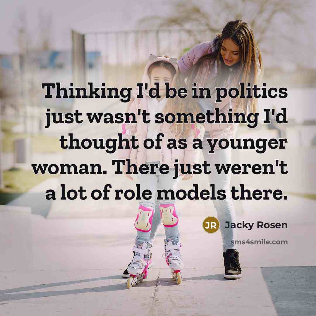 “Thinking I'd be in politics just wasn't something I'd thought…” quote by Jacky Rosen