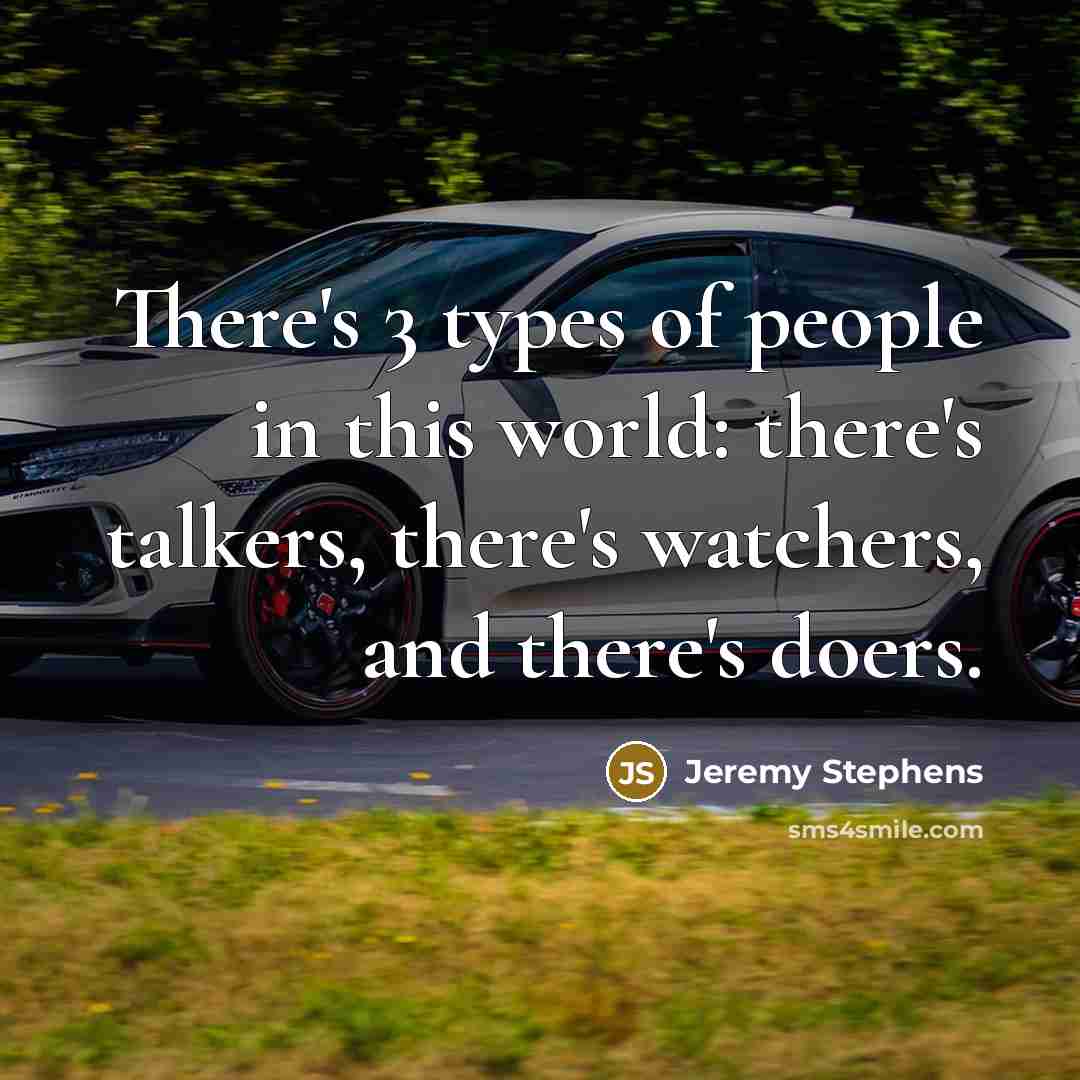 “There's 3 types of people in this world: there's talkers,…” quote by Jeremy Stephens