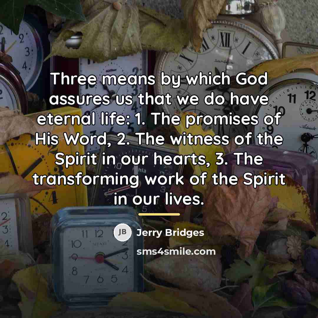 “Three means by which God assures us that we do…” quote by Jerry Bridges
