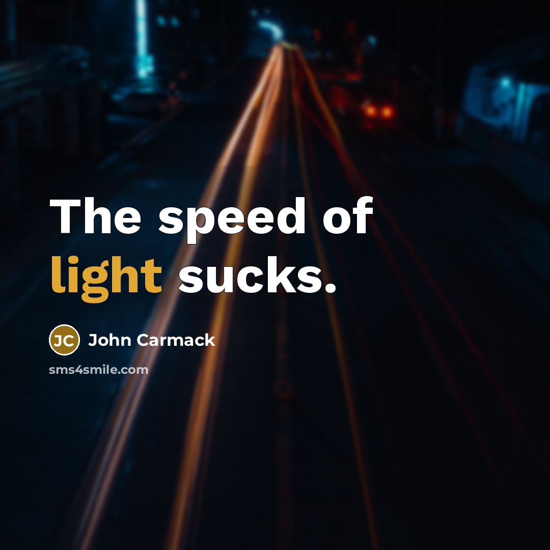 “The speed of light sucks.…” quote by John Carmack