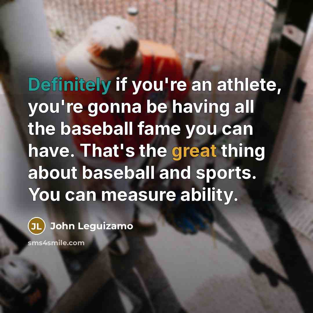 “Definitely if you're an athlete, you're gonna be having all…” quote by John Leguizamo